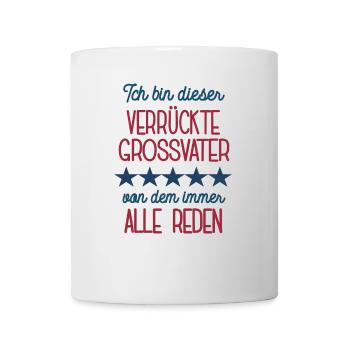 Ich Bin Der Verrückte Grossvater Opa Opi Großvater - Tasse - Weiß - Vorne