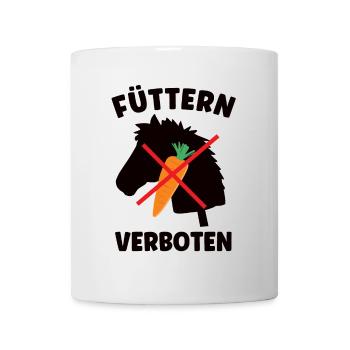 Füttern Verboten Pferd Reiter Horse Hobby Horsing - Tasse - Weiß - Vorne