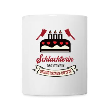 Geburtstag Schlachterin Schlachter Frau Metzgerin - Tasse - Weiß - Vorne