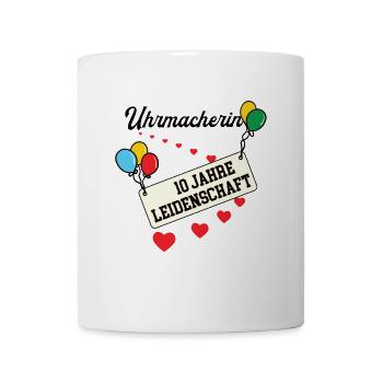 Uhrmacherin Jubiläum 10 Jahre 10. jähriges Jubi - Tasse - Weiß - Vorne