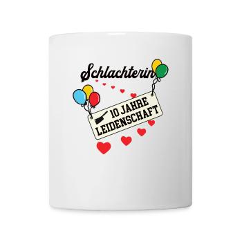 Schlachterin Jubiläum 10 Jahre 10. jähriges Jubi - Tasse - Weiß - Vorne