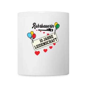 Rohrbauerin Jubiläum 10 Jahre 10. jähriges Jubi - Tasse - Weiß - Vorne