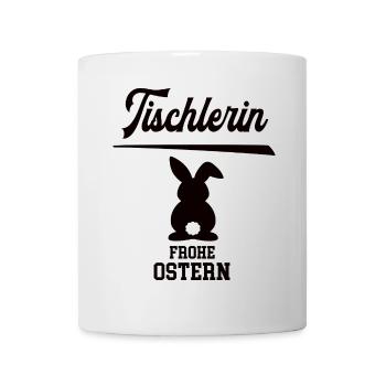 Tischlerin Frohe Ostern Ostergeschenk Tischlerei - Tasse - Weiß - Vorne