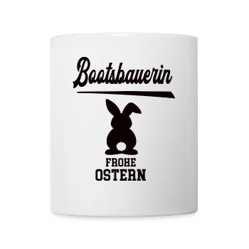 Bootsbauerin Frohe Ostern Oster Outfit Bootsbauer - Tasse - Weiß - Vorne