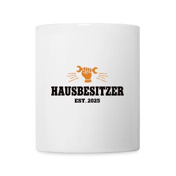 Hausbesitzer 2025 Haus Bauen Bauherren Richtfest - Tasse - Weiß - Vorne