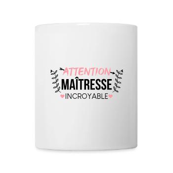 Attention maîtresse incroyable cadeau maîtresse - Mug blanc - blanc - Devant