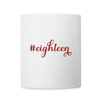 Eighteen 18 Jahre Achtzehnter Geburtstag 18. Geb - Tasse - Weiß - Vorne
