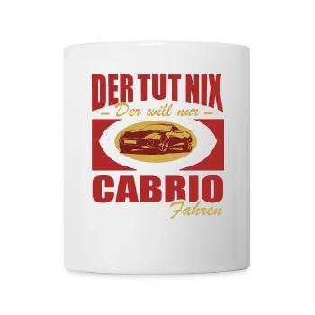 Cabrio fahrer Shirt • Der tut nix • Auto Shirt - Tasse - Weiß - Vorne