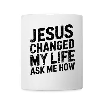 Jesus changed my life! Christian - Mug - white - Front