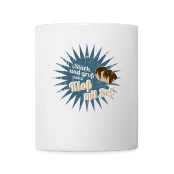 Stark und groß durch Kloß mit Soß' - Tasse - Weiß - Vorne