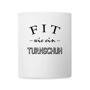 Fit wie ein Turnschuh --Fitness - Trainig - Gym - Tasse - Weiß - Vorne