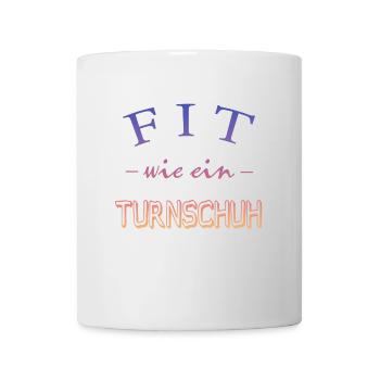 Fit wie ein Turnschuh --Fitness - Trainig - Gym - Tasse - Weiß - Vorne