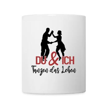 Du und ich tanzen das Leben - Tasse - Weiß - Vorne