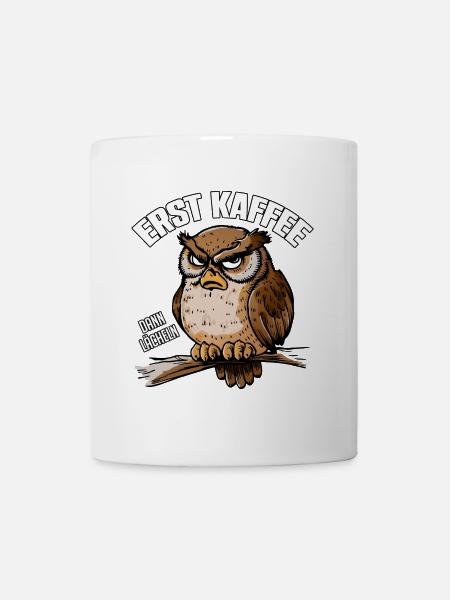 Erst Kaffee dann Lächeln schläfrige Eule - Tasse - Weiß