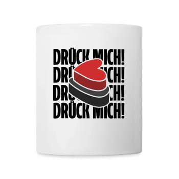 drück mich! Shirt. Lustiger Spruch - Tasse - Weiß - Vorne