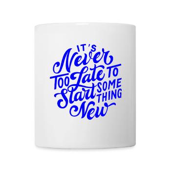 Il n’est jamais trop tard pour commencer quelque chose de nouveau, motiva - Mug blanc - blanc - Devant