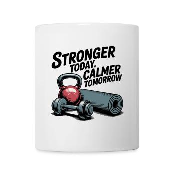 Stronger Today, Calmer Tomorrow – Fit & Zen - Mug - white - Front