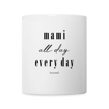 mami all day every day - Tasse - Weiß - Vorne