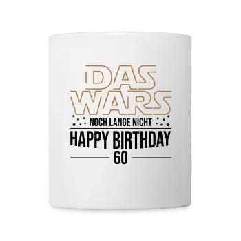 DAS WARS noch lange nicht | 60. Geburtstag - Tasse - Weiß - Vorne