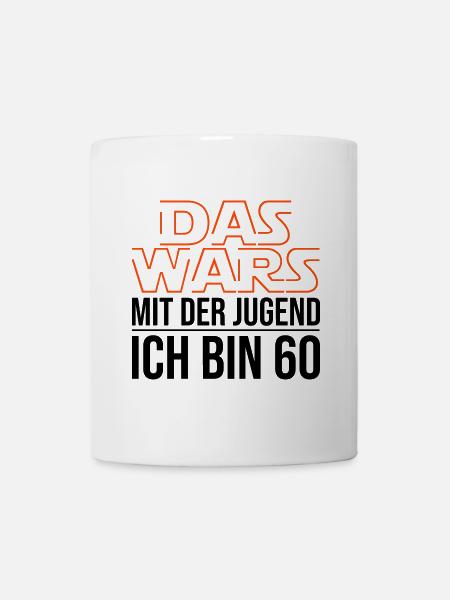 Das Wars mit der Jugend ich bin 60 - Tasse - Weiß
