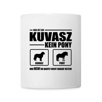 KUVASZ kein Pony Wilsigns Hundespruch Hund - Tasse - Weiß - Vorne
