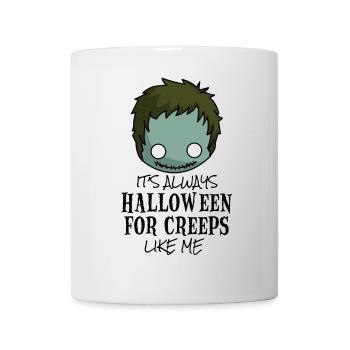 it's always HALLOWEEN FOR CREEPS like me - Mug - white - Front