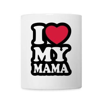 I love my mama - Ich liebe meine Mutter - Tasse - Weiß - Vorne