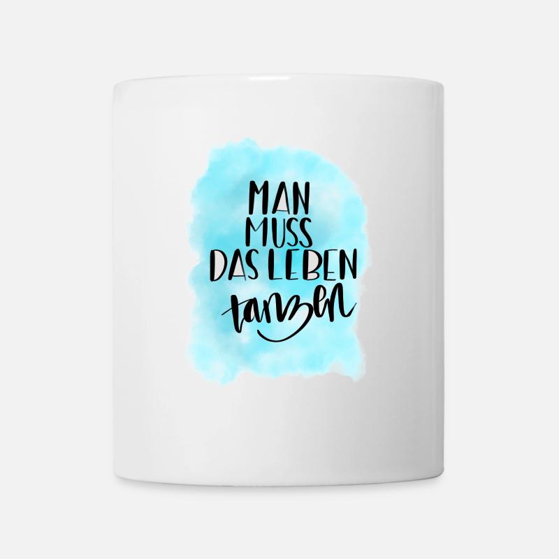 Das Leben tanzen - Tasse - Weiß