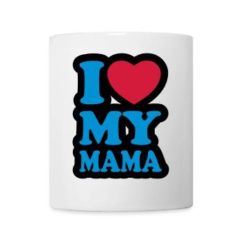 I love my mama - Ich liebe meine Mutter - Tasse - Weiß - Vorne