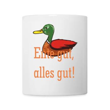 Ente gut alles gut - Tasse - Weiß - Vorne