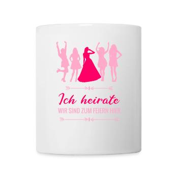 Ich heirate - poltern Junggesellinnenabschied - Tasse - Weiß - Vorne