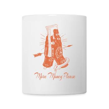 Plus d'argent s'il vous plaît - Mug blanc - blanc - Devant