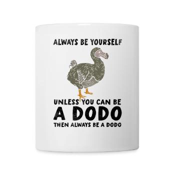 Dodo | Be yourself | Be a dodo - Mug - white - Front
