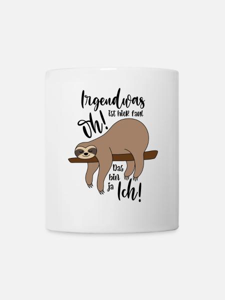 Faultier Irgendwas ist hier faul - Tasse - Weiß