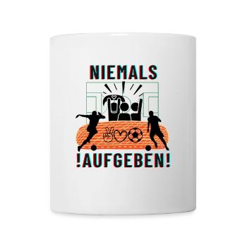 ! Niemals Aufgeben ! ART - Tasse - Weiß - Vorne