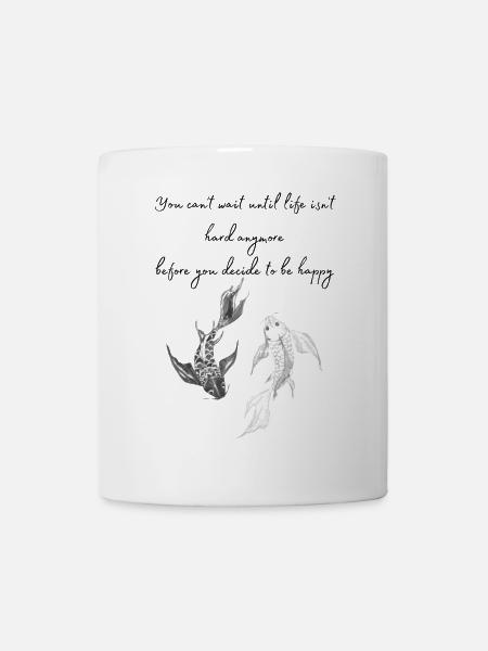 You cant wait until life is not hard anymore - Tasse - Weiß