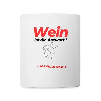 Wein - Ist die Antwort ! ... was war die Frage? - Tasse - Weiß - Vorne