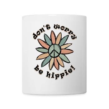 Mach dir keine Sorgen - Sei Hippie - Süßer Retro-Grunge-Frieden - Tasse - Weiß - Vorne
