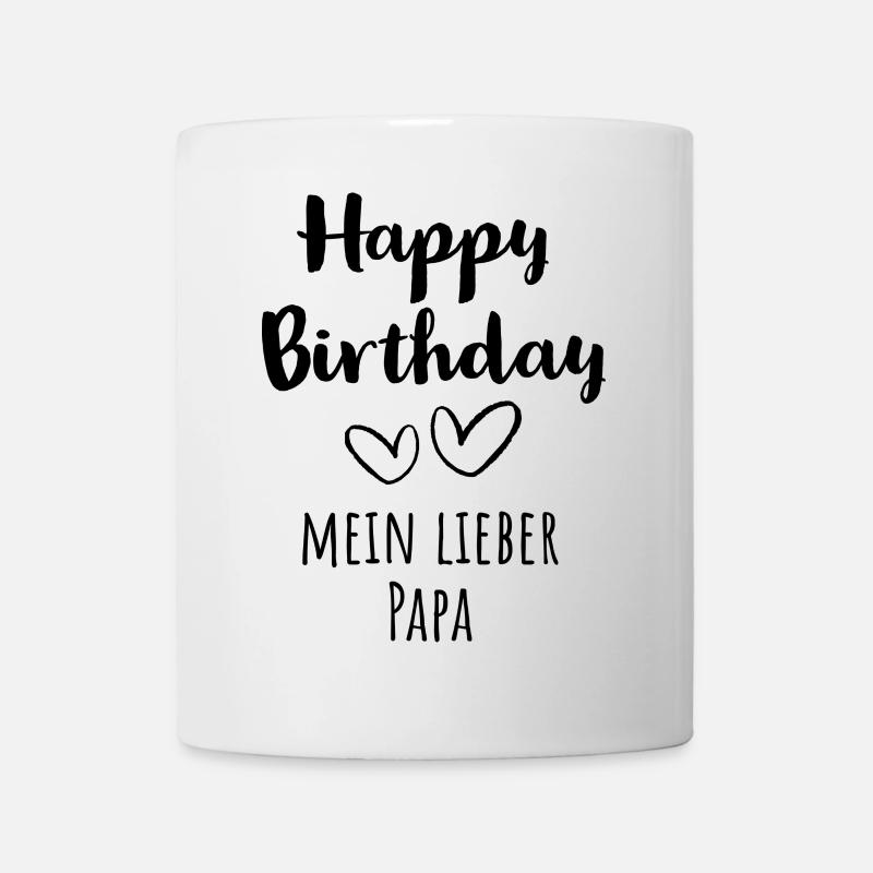 Happy Birthday my dear daddy - Mug - white
