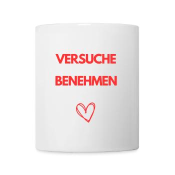 Ich Versuche Mich Zu Benehmen – Mama - Tasse - Weiß - Vorne
