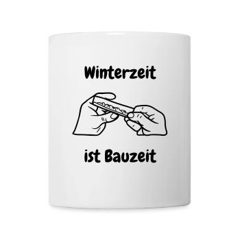 Winterzeit ist Bauzeit - Tasse - Weiß - Vorne