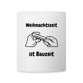 Weihnachtszeit ist Bauzeit - Tasse - Weiß - Vorne