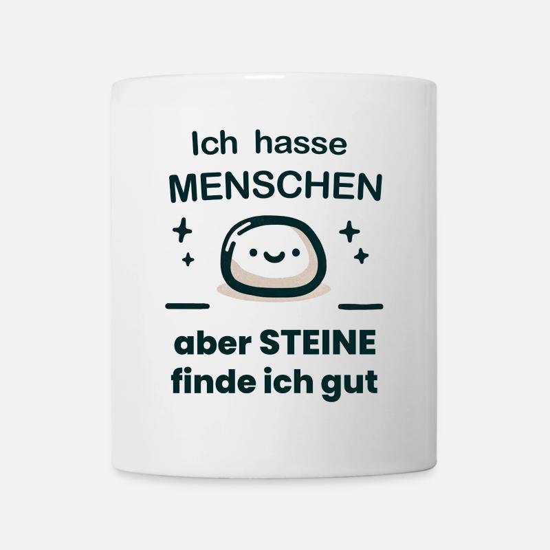 Ich hasse Menschen, aber Steine finde ich gut. - Tasse - Weiß