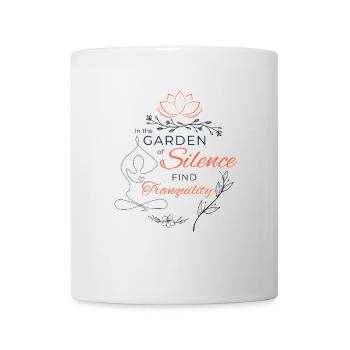 In the garden of silence find tranquility - Mug - white - Front
