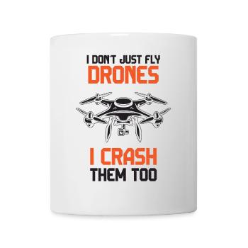 Ich fliege nicht nur Drohnen, ich lasse sie auch abstürzen - Tasse - Weiß - Vorne
