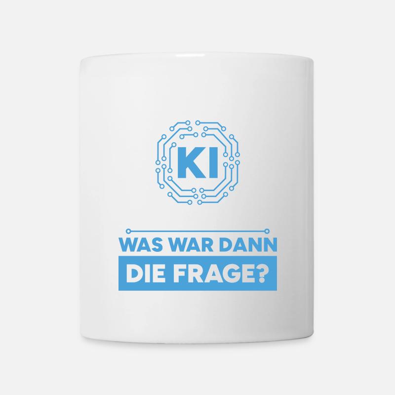 Künstliche Intelligenz Frage Antwort Spruch - Tasse - Weiß