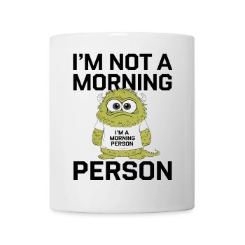 Grumpy Morning Monster Funny I'm A Morning Person - Mug - white - Front
