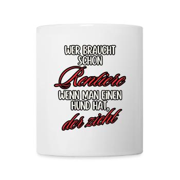 Qui a besoin de rennes quand on a un chien, il tire - Mug blanc - blanc - Devant