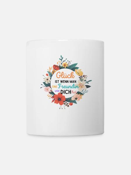 GLÜCK IST WENN MAN EINE FREUNDIN WIE DICH HAT! - Tasse - Weiß