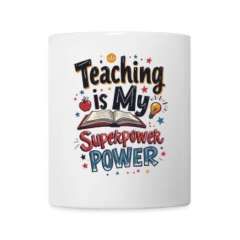 Teaching is My Superpower - Mug - white - Front